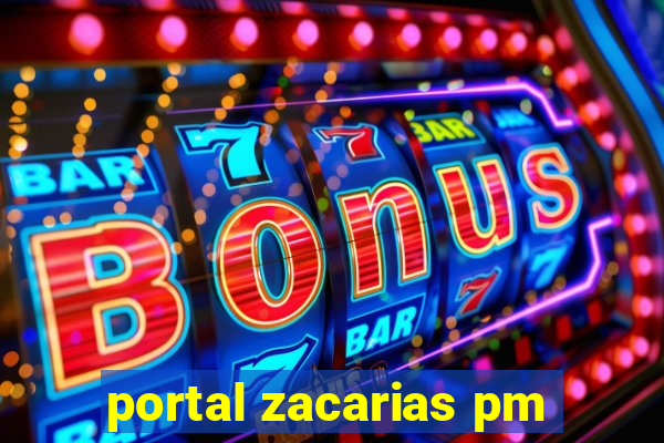 portal zacarias pm